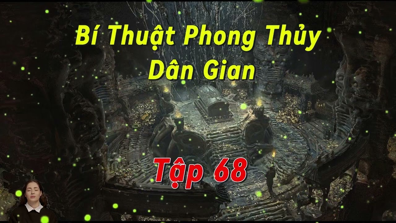 Bí Thuật Phong Thủy Dân Gian - Tập 68