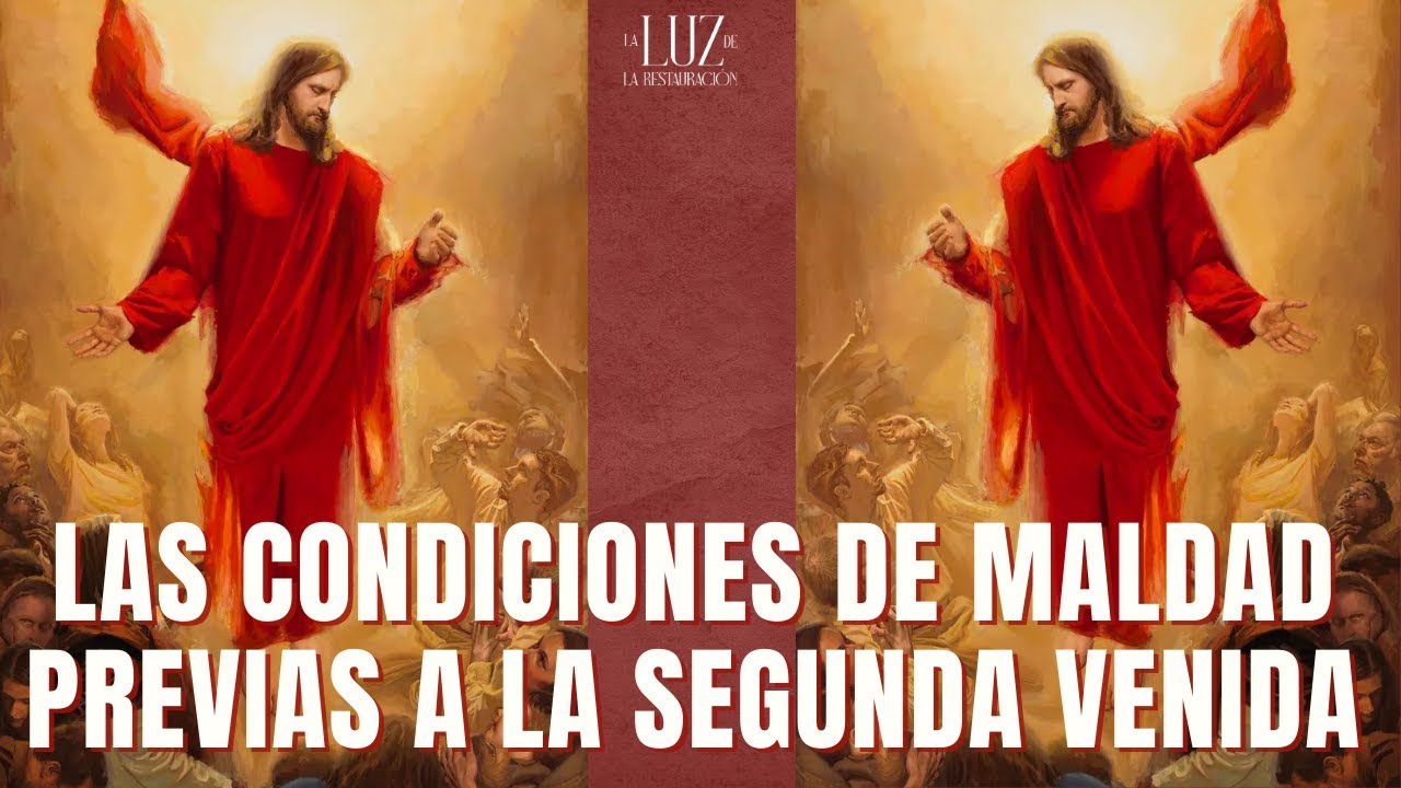 Las Condiciones de Maldad Previas a la Segunda Venida