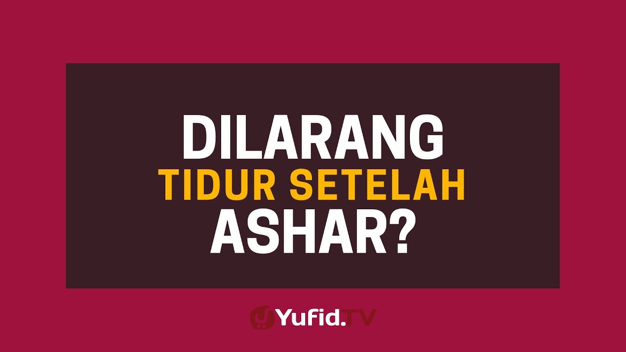 Dilarang Tidur Setelah Ashar? - Poster Dakwah Yufid TV