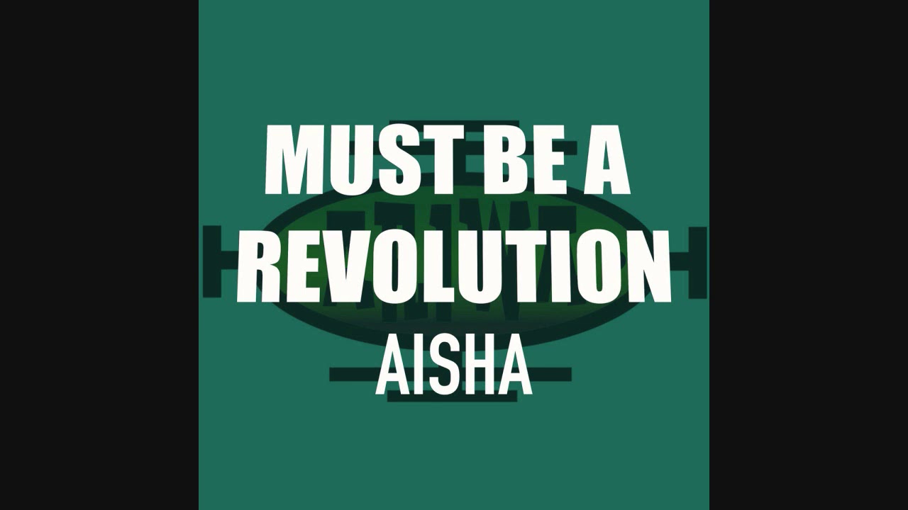 Aisha - Must Be A Revolution (Ariwa) 2020