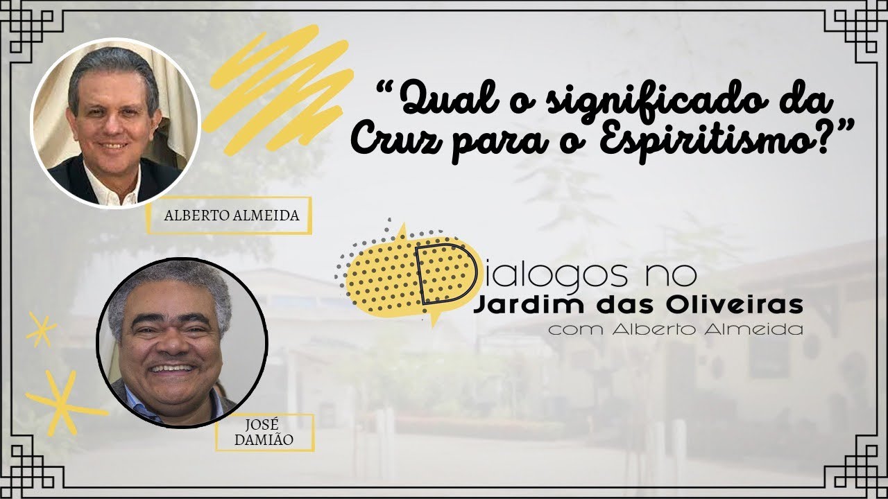 QUAL O SIGNIFICADO DA CRUZ PARA O ESPIRITISMO?  |  Alberto Almeida