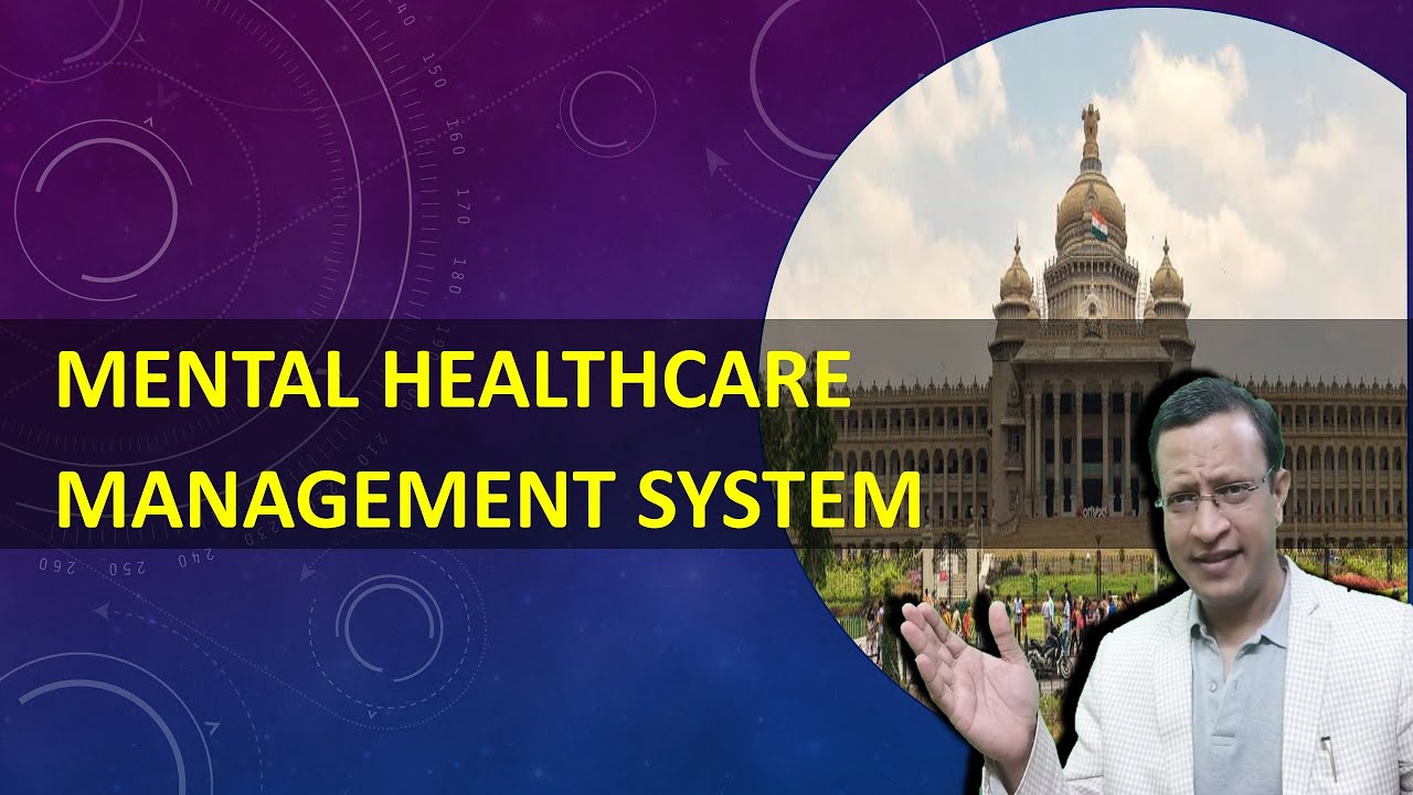 Mental Healthcare Management System : E-Manas  to implement Mental Healthcare Act, 2017