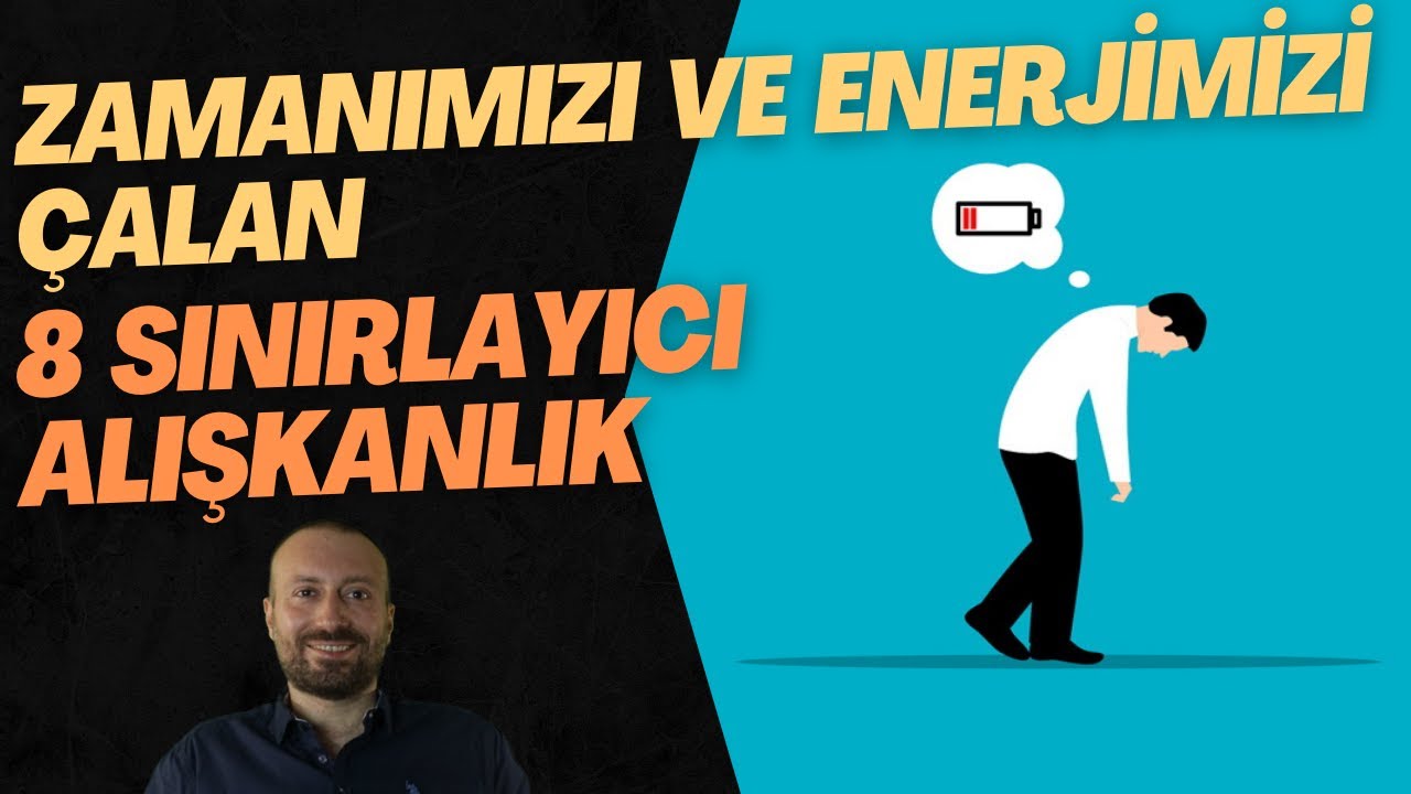 Zamanımızı ve Enerjimizi Çalan 8 Sınırlayıcı Alışkanlık