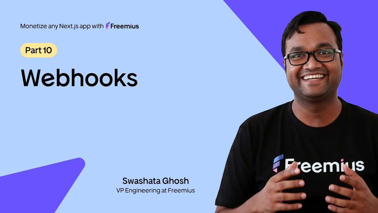 Monetize any Next.js app with Freemius: Part 10 - Webhooks