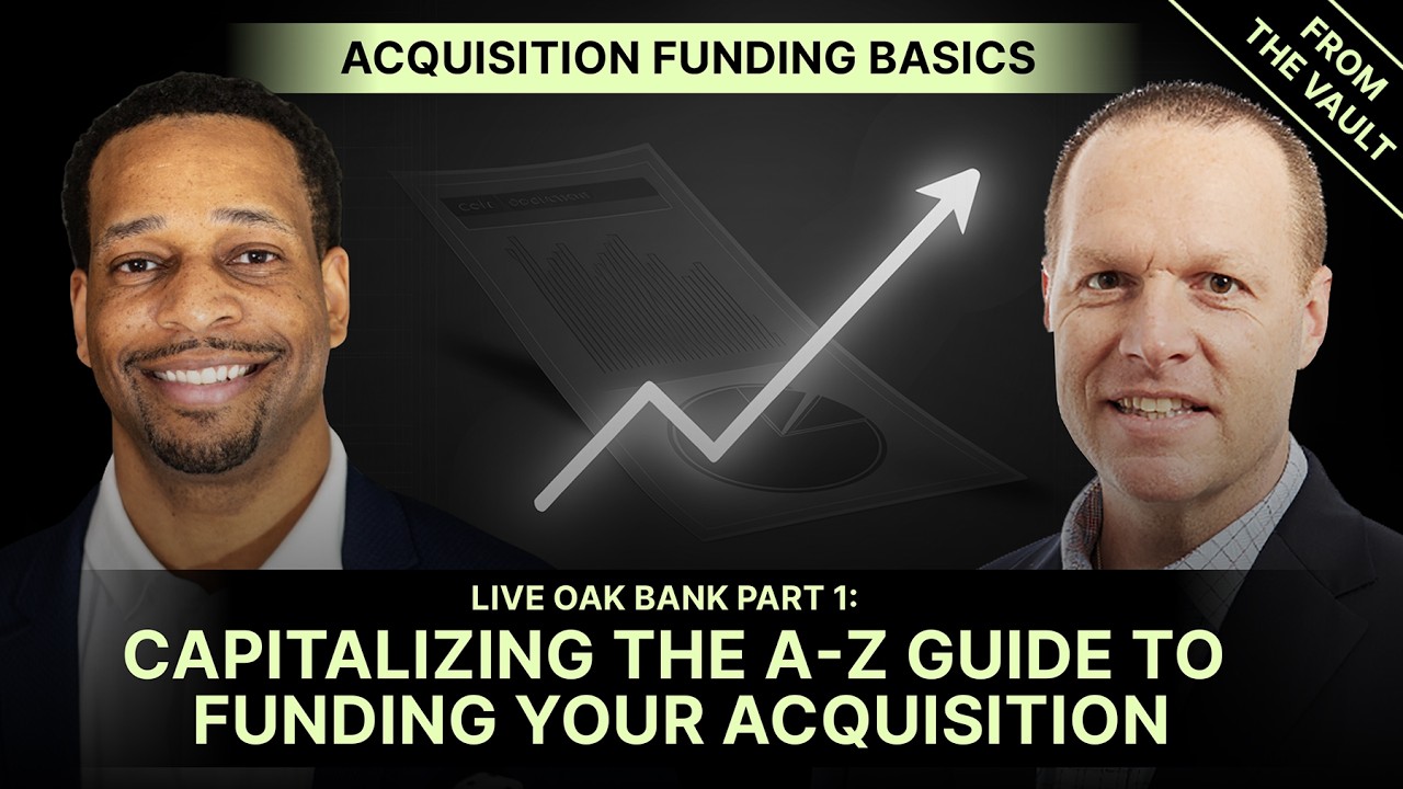 Capitalizing: The A-Z Guide to Funding Your Acquisition | ft. Live Oak Bank pt. 1