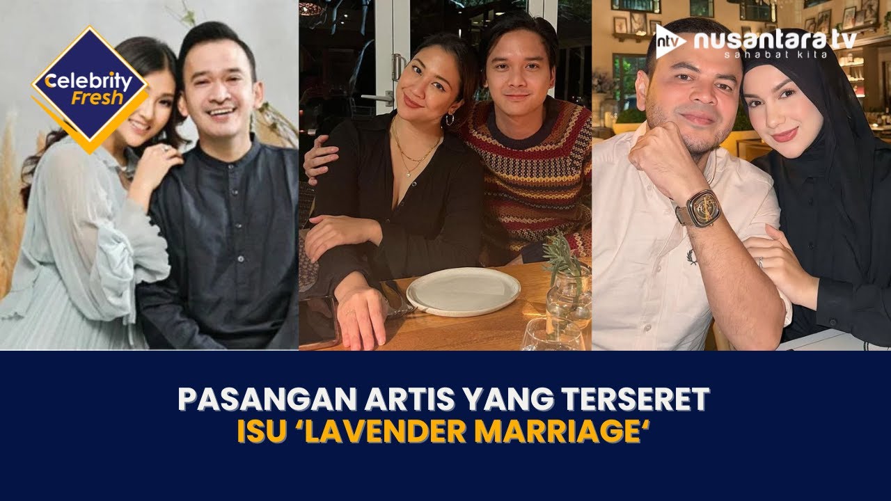 Pasangan Artis Yang Terseret Isu 'Lavender Marriage' I CELEBRITY FRESH