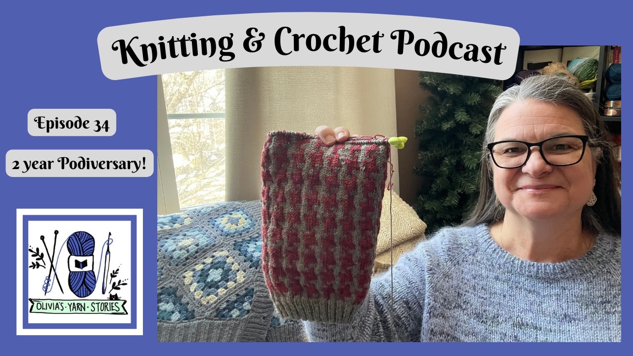 2 Year Podiversary and Time for a Rebrand!✨ Finishes, WIP's & more! #knittingpodcast #crochetpodcast