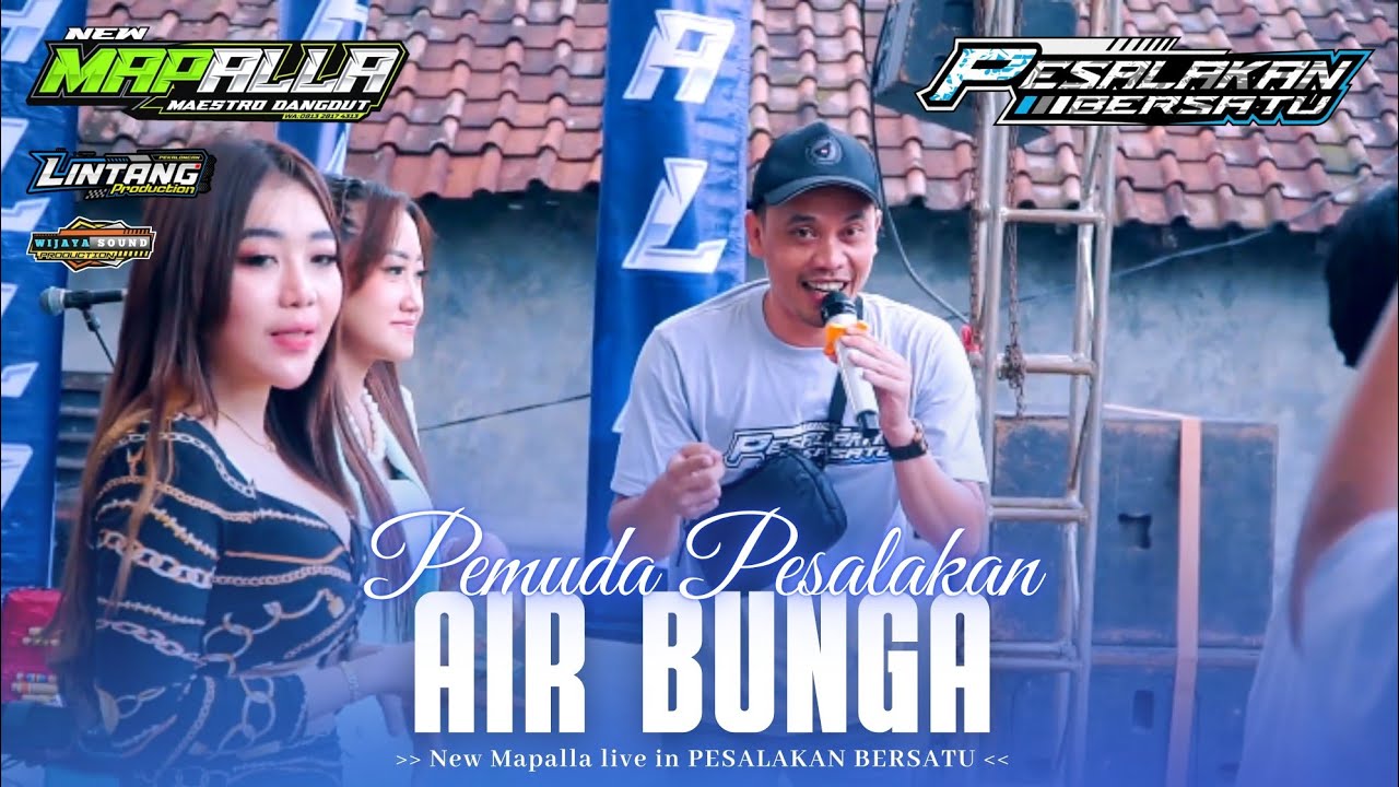 AIR BUNGA - PEMUDA PESALAKAN  NEW MAPALLA || PESALAKAN BERSATU 