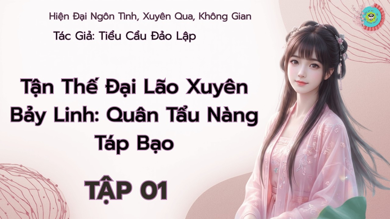 1 - Tận Thế Đại Lão Xuyên Bảy Linh: Quân Tẩu Nàng Táp Bạo