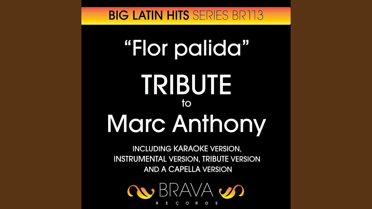 Flor Palida In The Style Of Marc Anthony (Karaoke Version)