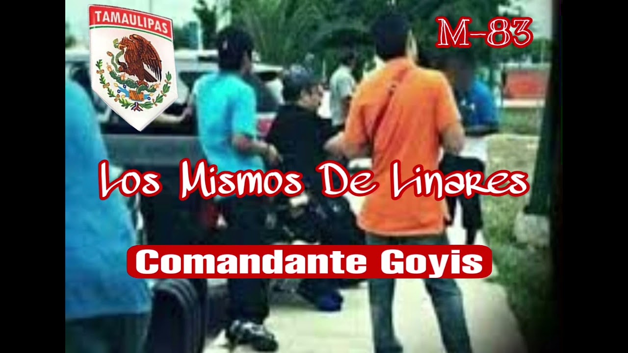 Los Mismos De Linares-Comandante Goyis