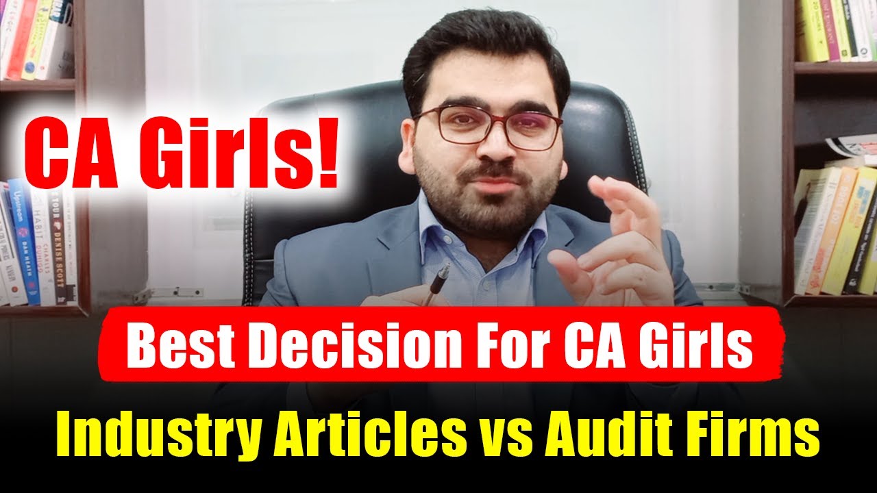 Best For CA Girls | Audit Firm Or Industry | Important Video For Girls : Professional's Legacy