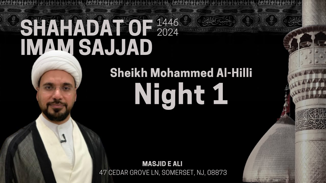 LIVE | Lecture 1 | Shahadat of Imam Sajjad ﻉ | Sheikh Mohammed Al-Hilli