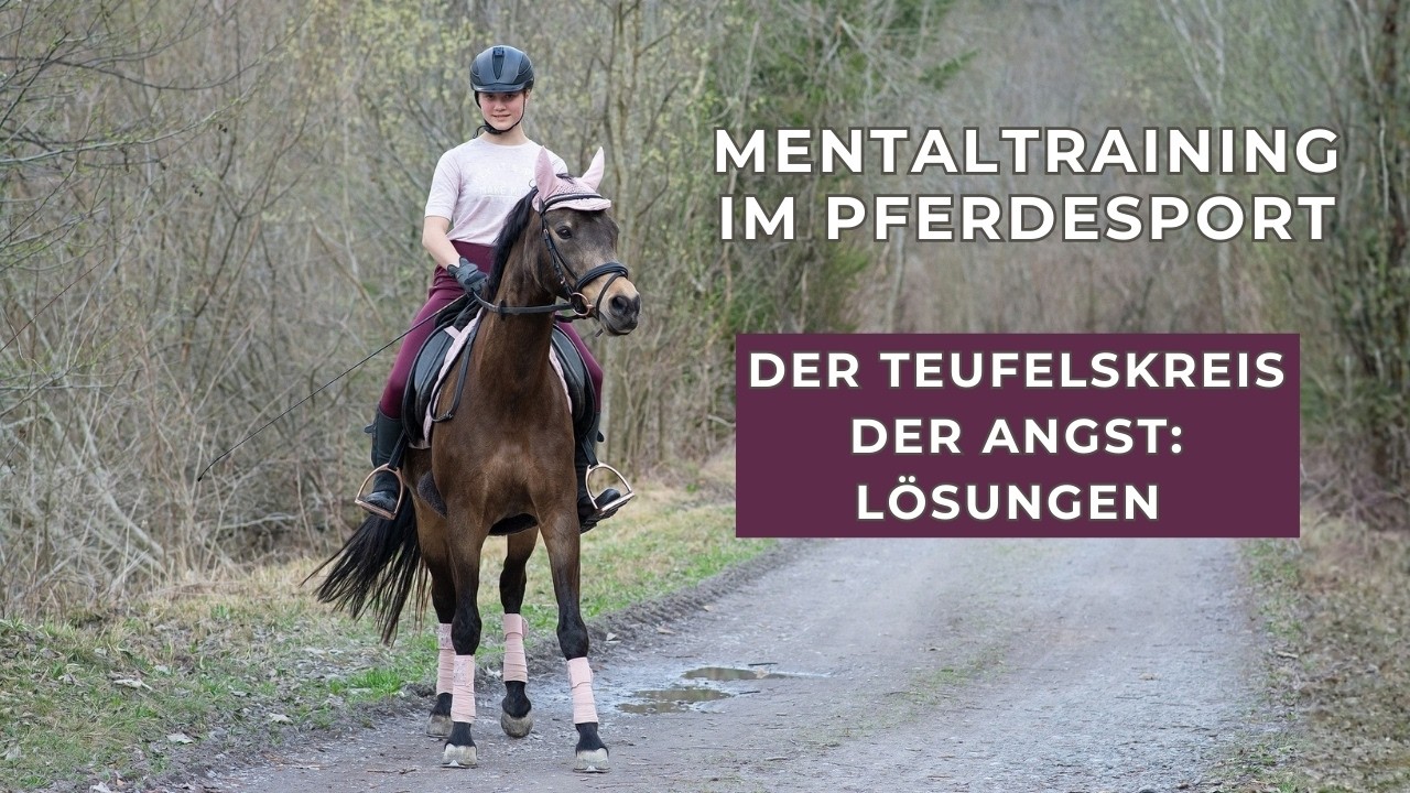 Der Teufelskreis der Angst: Lösungen I Mentaltraining im Pferdesport