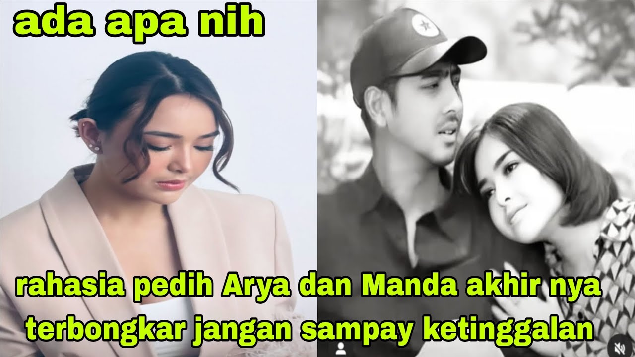 Gemparkan publik rahasia pedih Arya dan Manda terbongkar ternyata ini