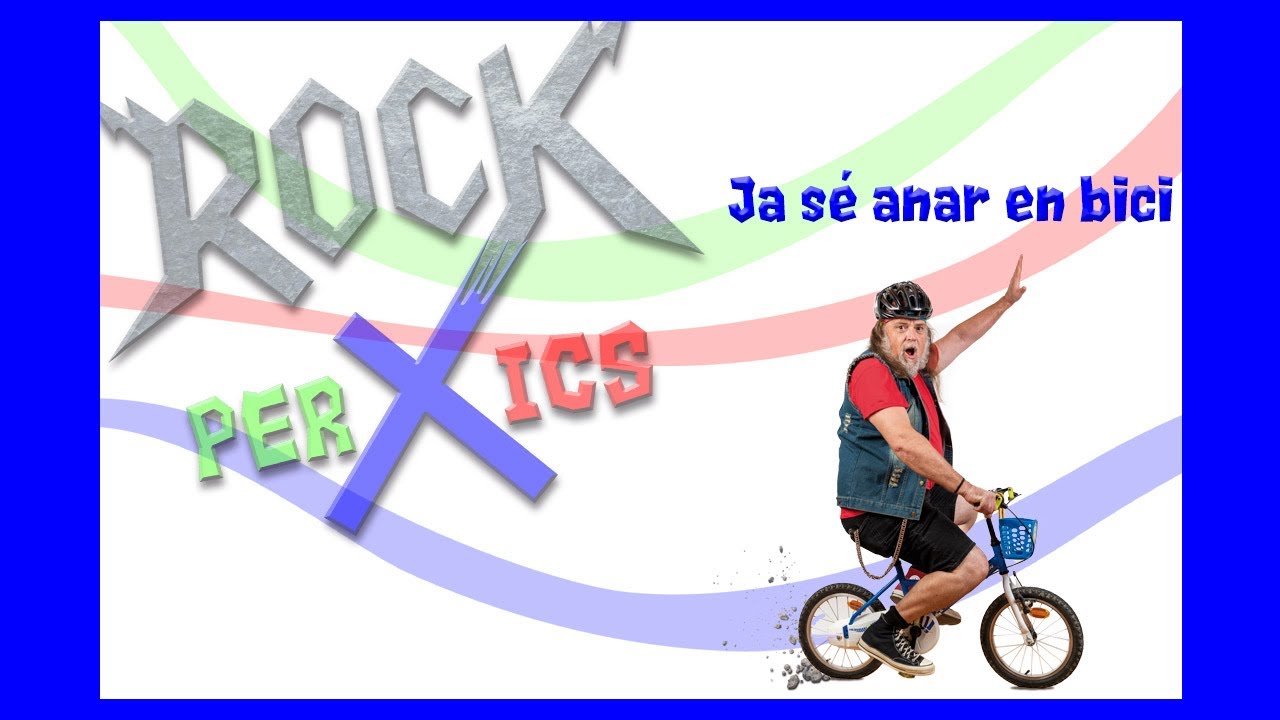 Rock Per Xics - Ja se anar en bici
