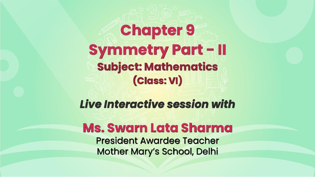 NCERT  Chapter 9  Symmetry Part - II  Subject: Mathematics  (Class: VI)   Live