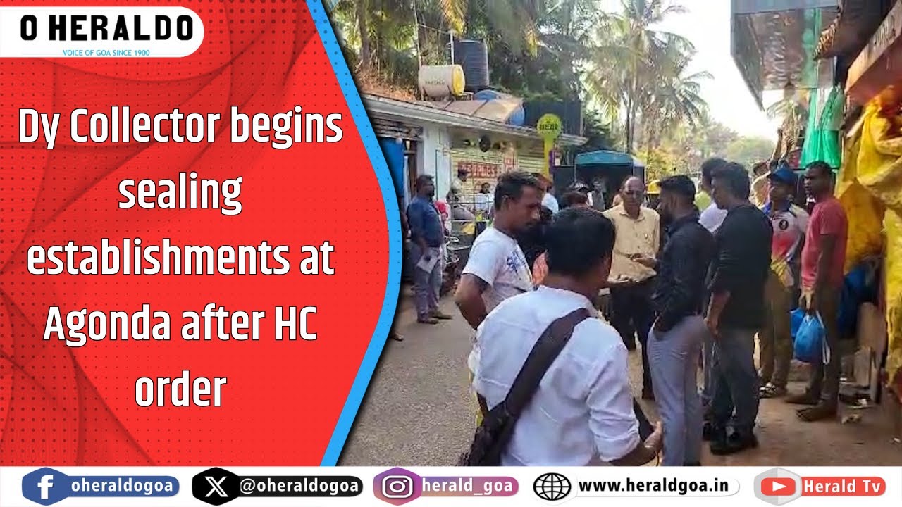 Dy Collector begins sealing establishments at Agonda after HC order