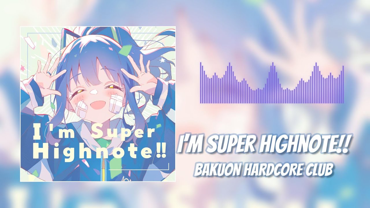 I’m Super Highnote!! feat.超高音ちゃん - 爆音ハードコア部
