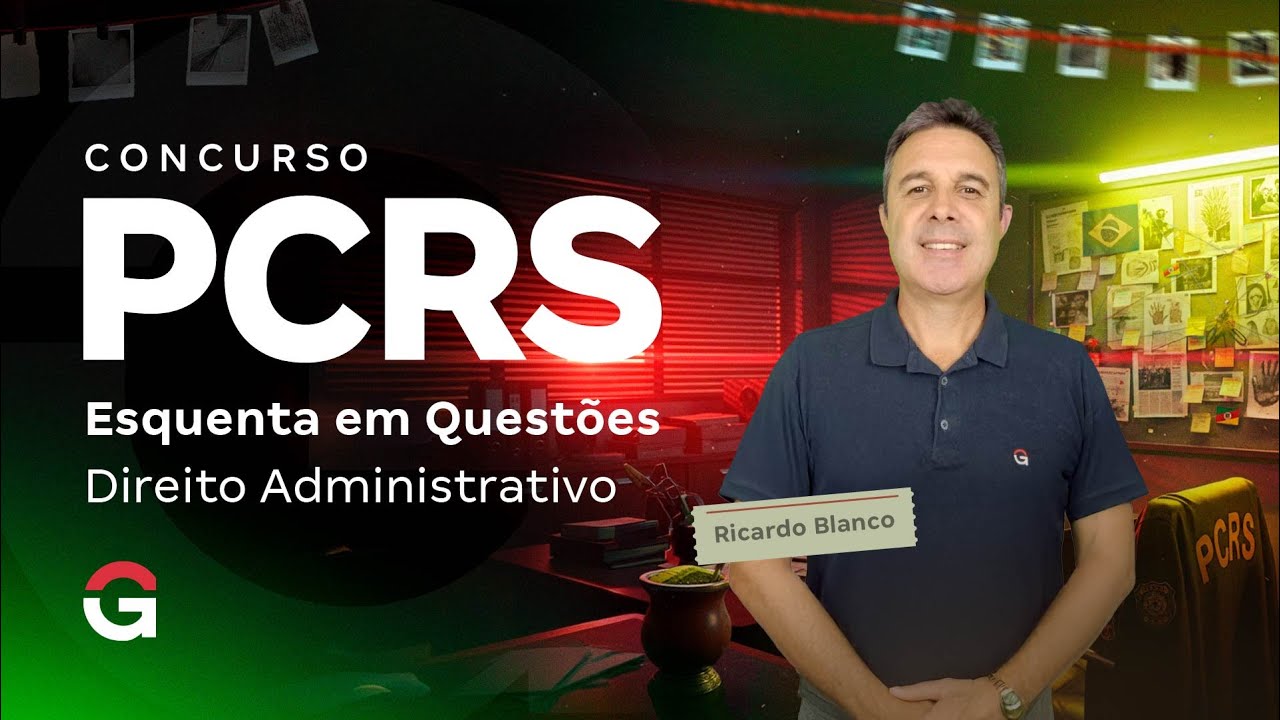 Concurso PC RS: Esquenta em Questões | Direito Administrativo com Ricardo Blanco