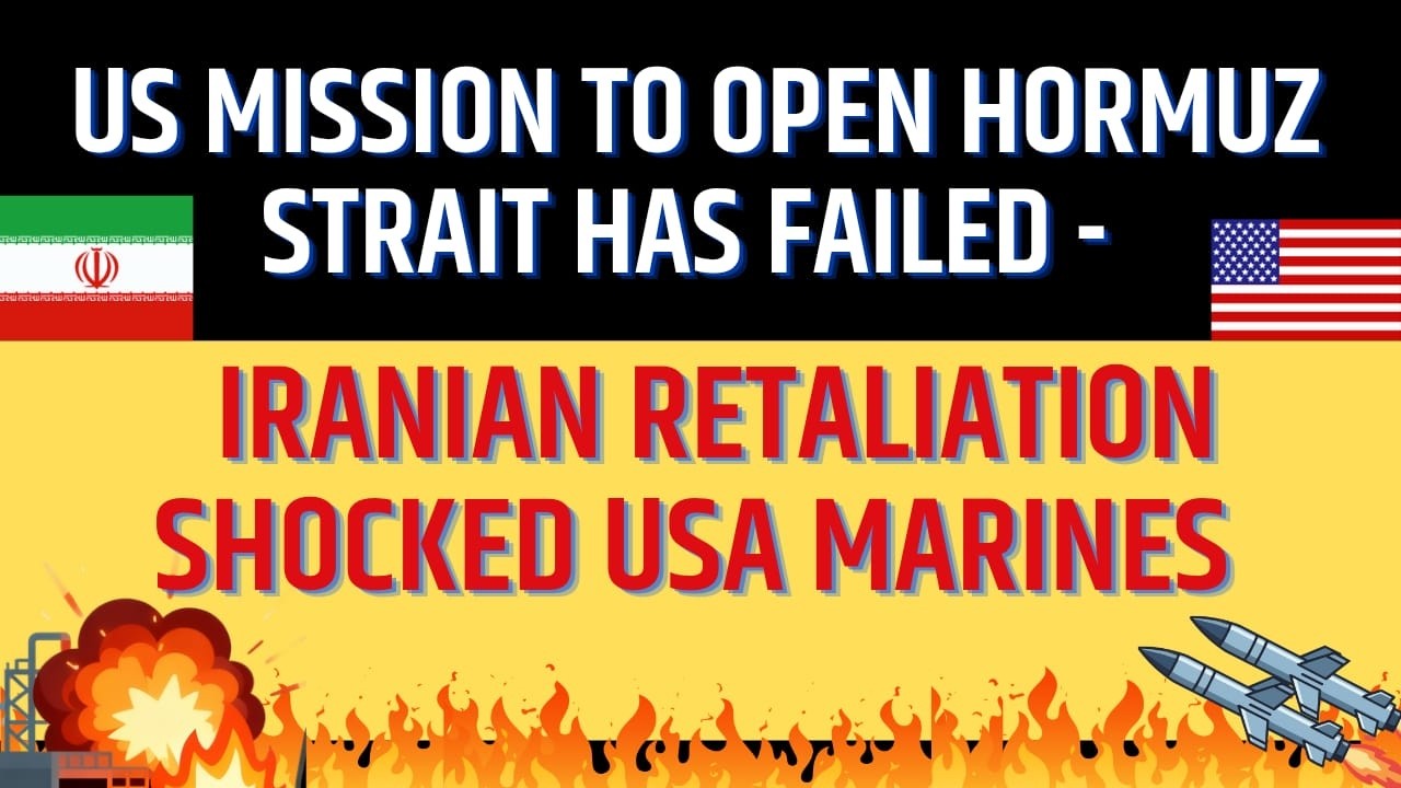 US Mission to Open Hormuz Strait Has Failed - Iranian Retaliation Shocked US Marines