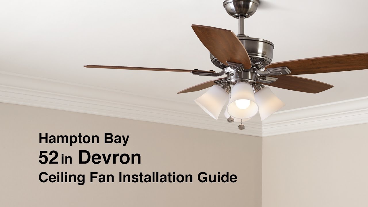 How to Install the 52 in. Devron Ceiling Fan from Hampton Bay