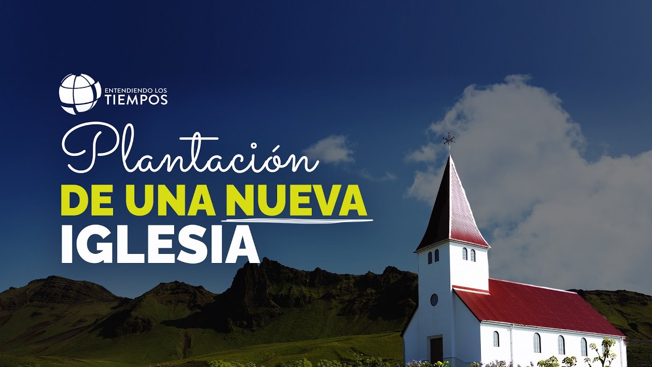 ¿Cómo PLANTAR una nueva IGLESIA? | Entendiendo Los Tiempos | T4 Cap #16