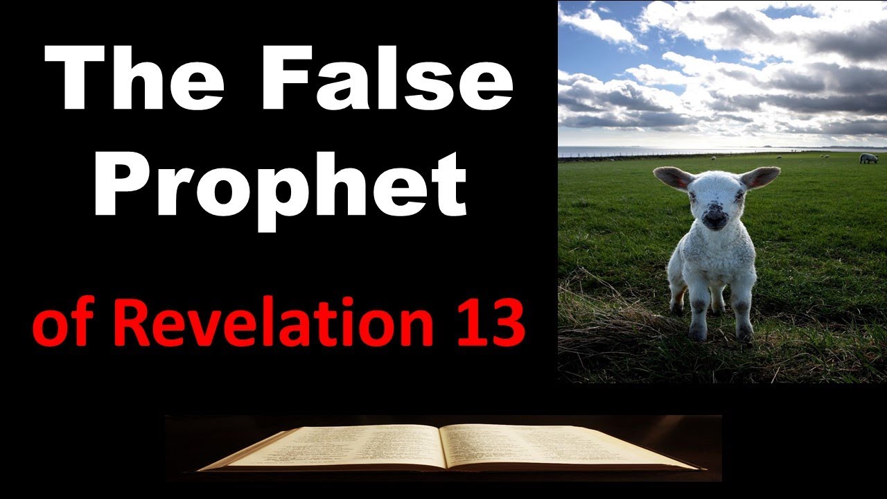 The Beast as a Lamb with 2 Horns - The False Prophet of Revelation 13