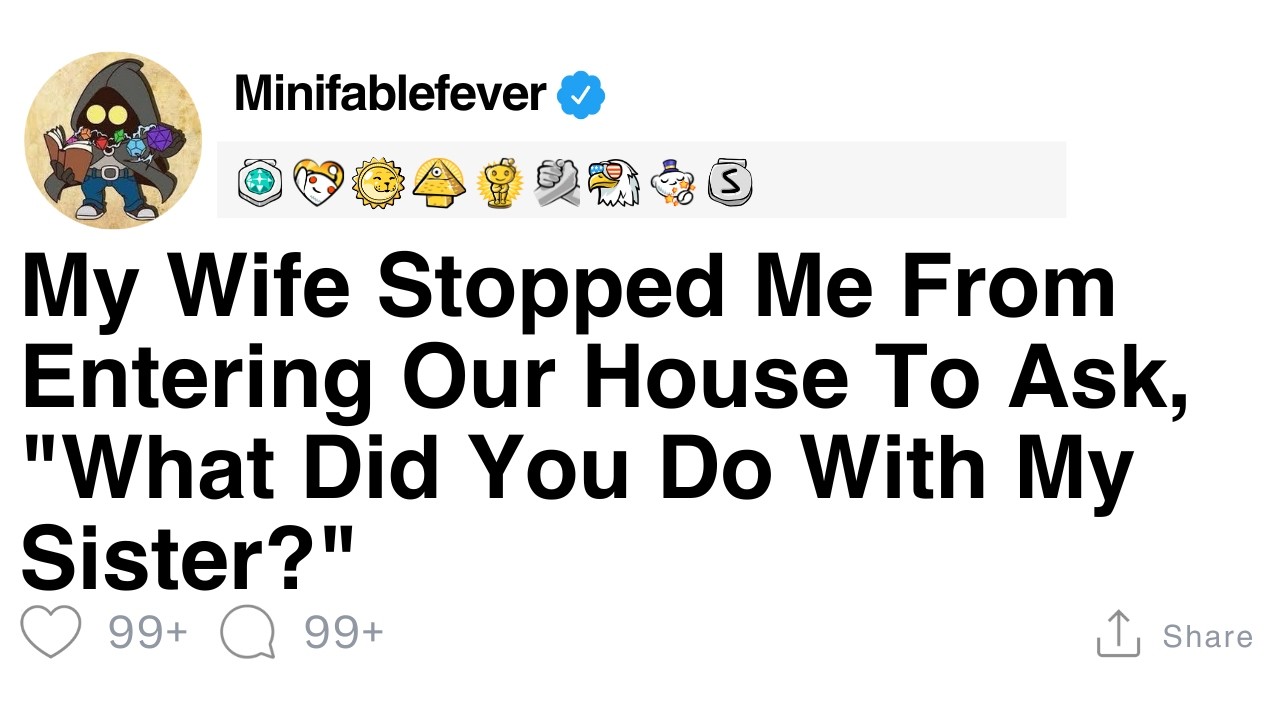 My Wife Blocked Me At The Door And Asked, 