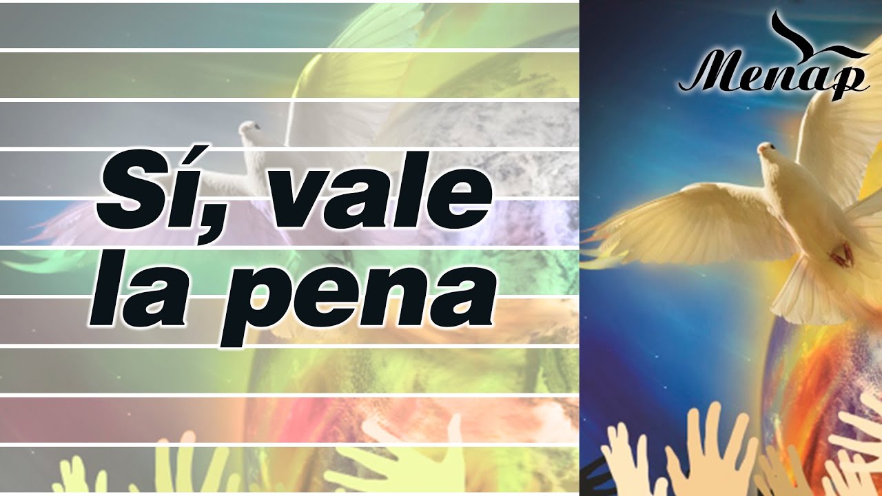 S&iacute;, vale la pena | Coro Menap