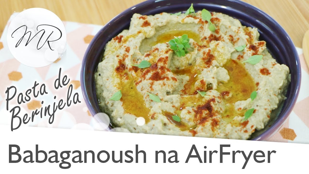 Babaganoush / Pasta de Berinjela na AirFryer - Fritadeira Sem Óleo