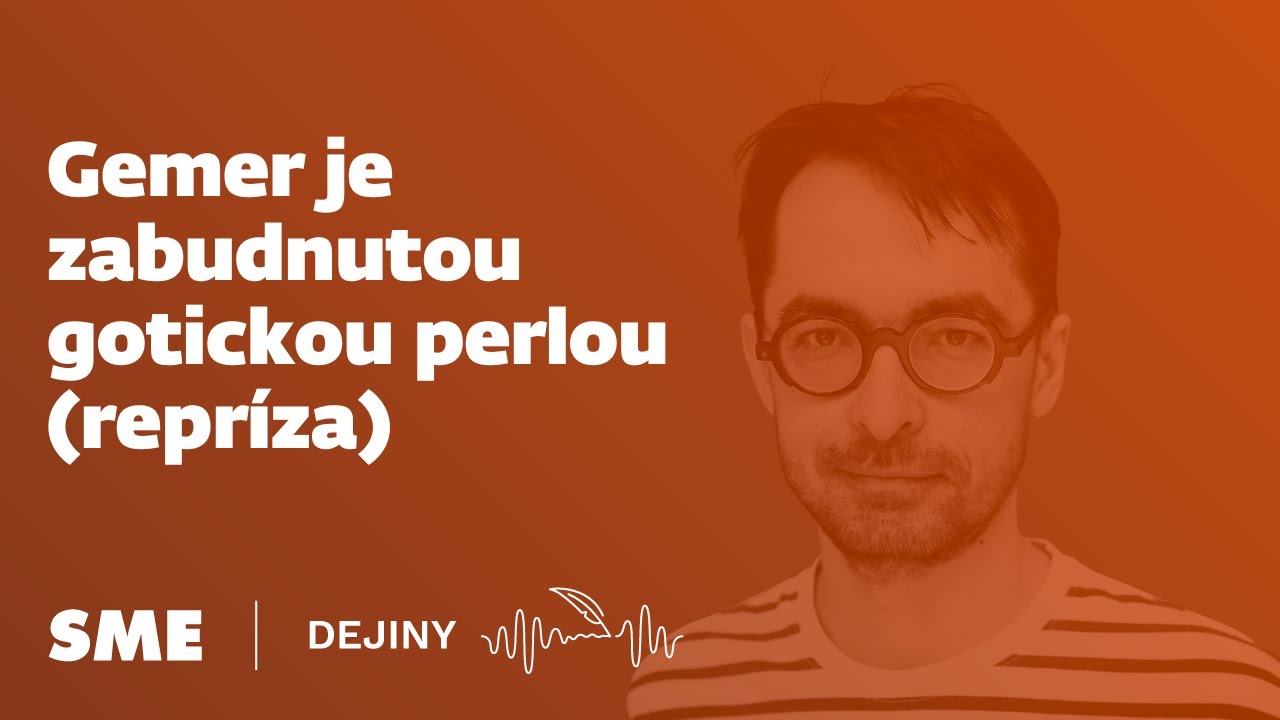 Gemer je zabudnutou gotickou perlou (repríza)