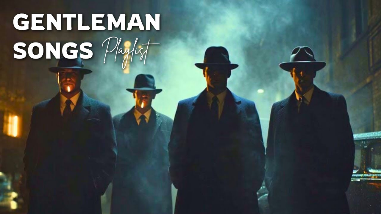Playlist that make you look cool | Gentleman songs, Vol. 16