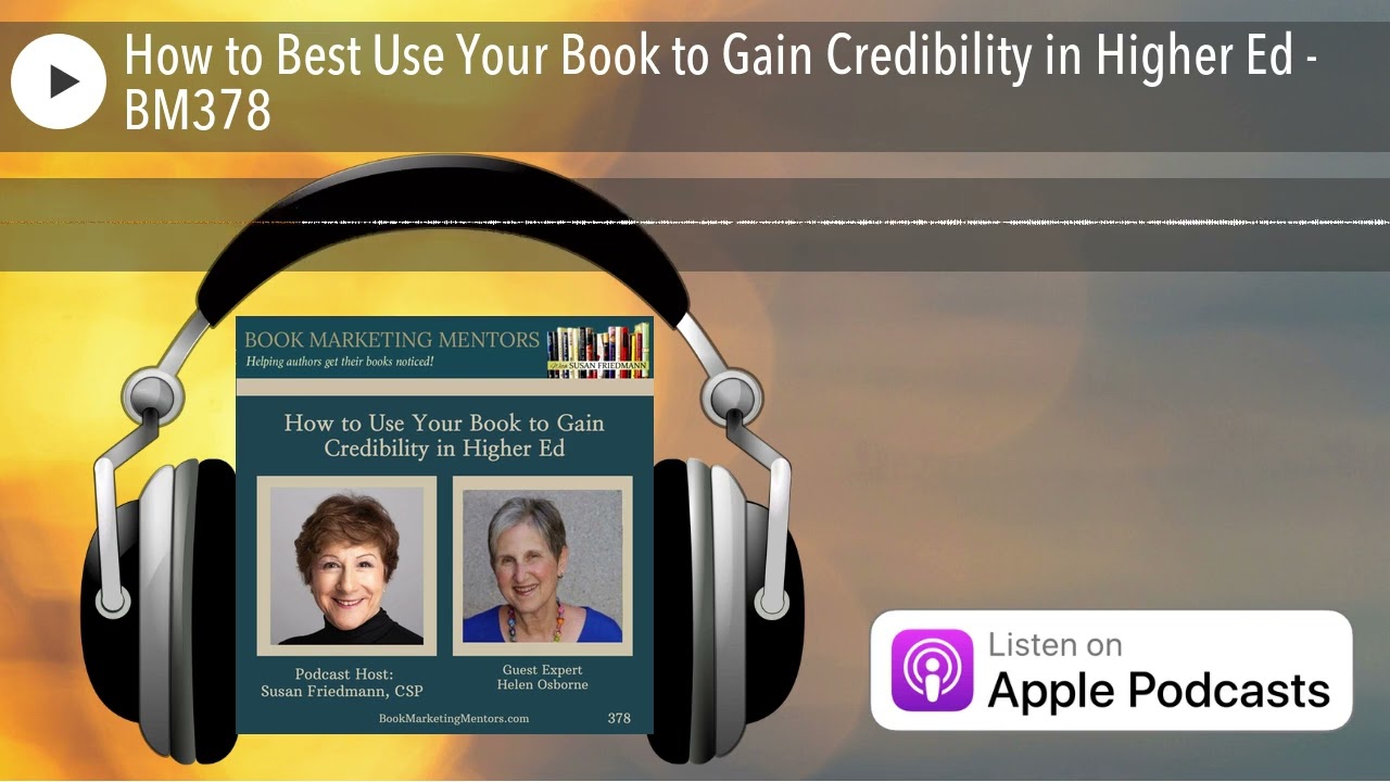 How to Best Use Your Book to Gain Credibility in Higher Ed - BM378