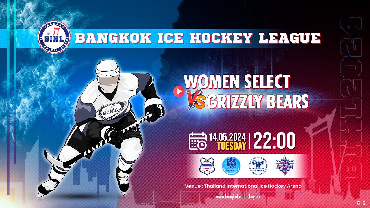 WOMEN SELECT vs GRIZZLY BEARS | Bangkok Ice Hockey League 2024 : Game 2