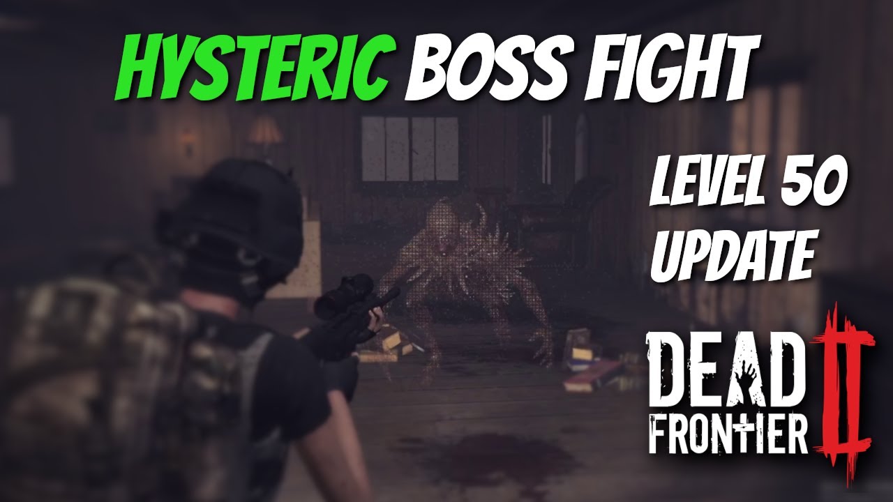 Dead Frontier 2: Hysteric Boss Fight! Level 50 Update..........