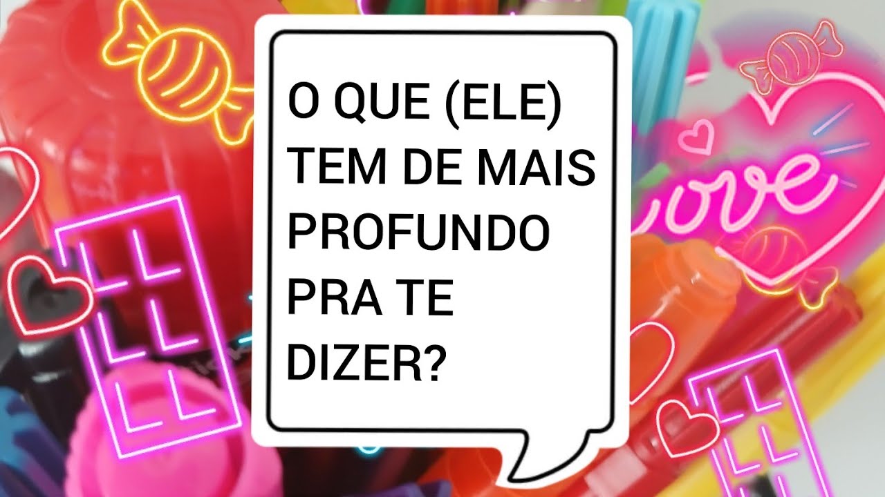 REVELAÇÕES: O QUE ELE (A) TE DIRIA HOJE & QUE NUNCA FOI DITO? 