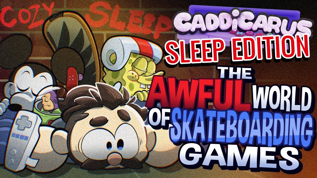 The Awful World of Skateboarding Games - Caddicarus | SLEEP EDITION