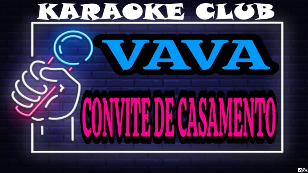 VAVA - CONVITE DE CASAMENTO ( KARAOKÊ )
