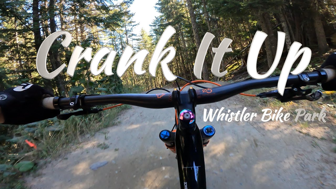 Crank IT UP - Upper Section, Awesome Whistler Flow Trail - BC, Canada, Blue Graded