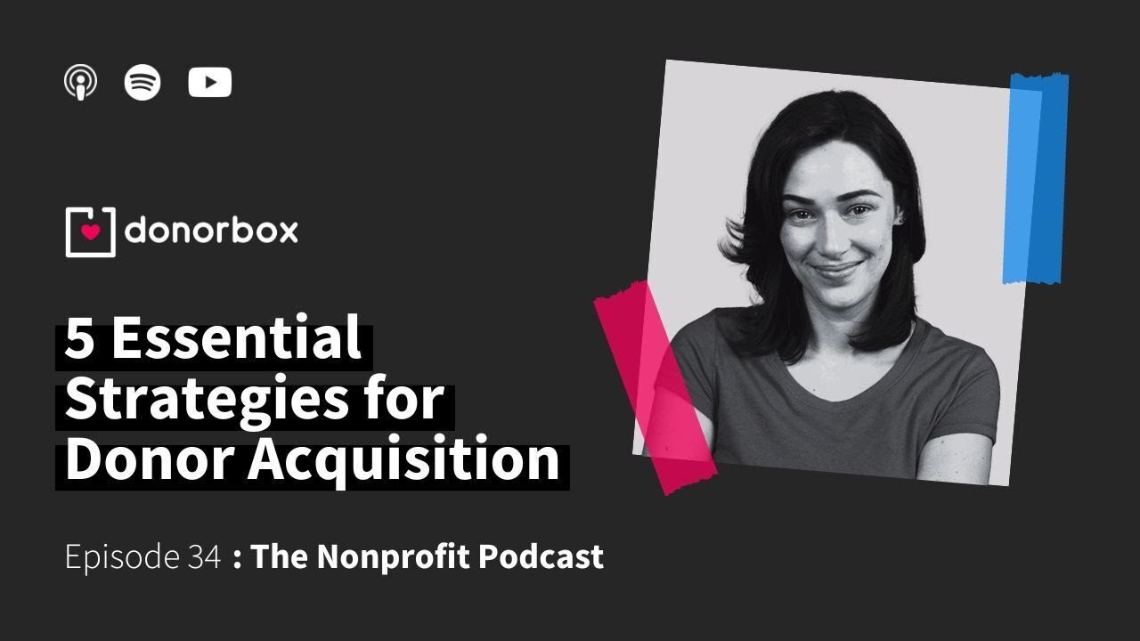 5 Essential Donor Acquisition Strategies for Nonprofits | The Nonprofit Podcast Ep - 34 🎙️🎙️