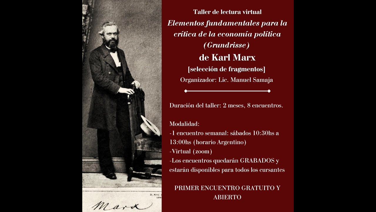 PRIMER ENCUENTRO (GRATUITO Y ABIERTO) TALLER LECTURA GRUNDRISSE KARL MARX