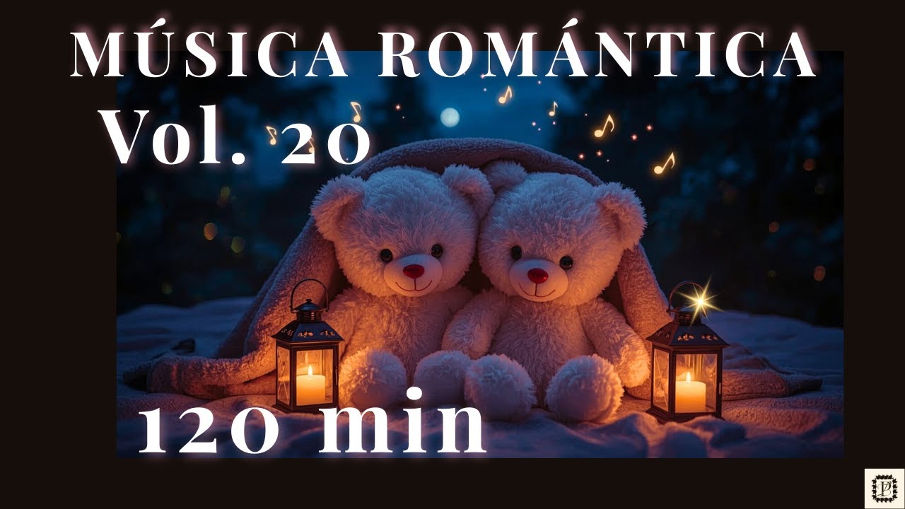 Música romántica ✨ Calma, amor y compañía | 120 MIN – VOL. 20 | LIBREPAZ MUSIC 🧸🕊️
