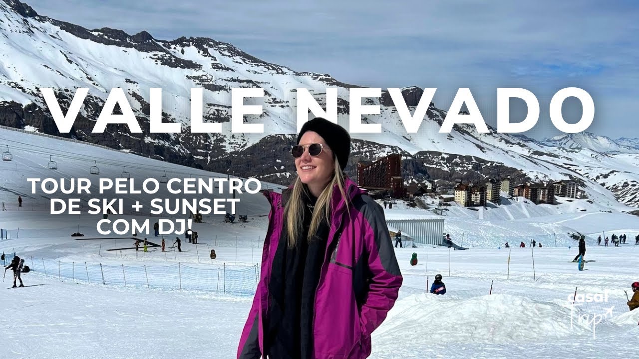 CHILE | Como é o VALLE NEVADO + Sunset com DJ!