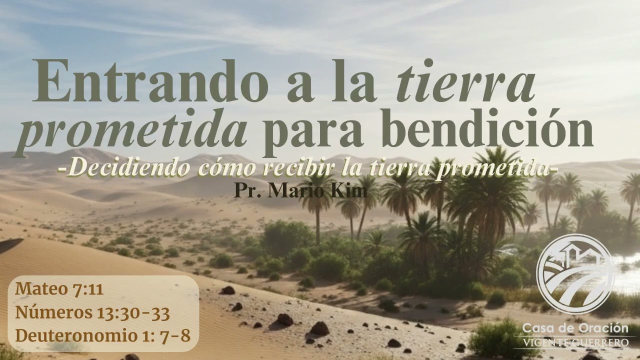 Entrando a la tierra prometida para bendición - Pr.  Mario Kim