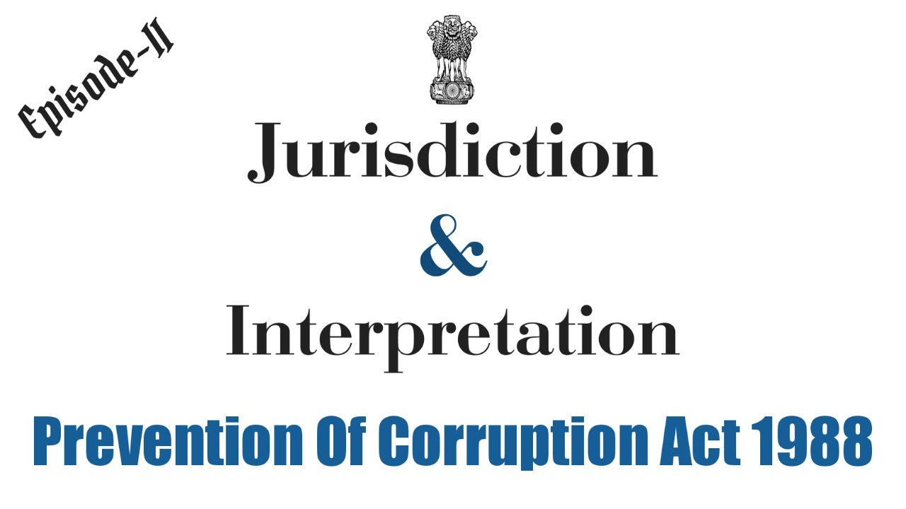 Prevention Of Corruption Act 1988 | Jurisdiction , Application & Interpretation Clause | Sec-1 & 2 |