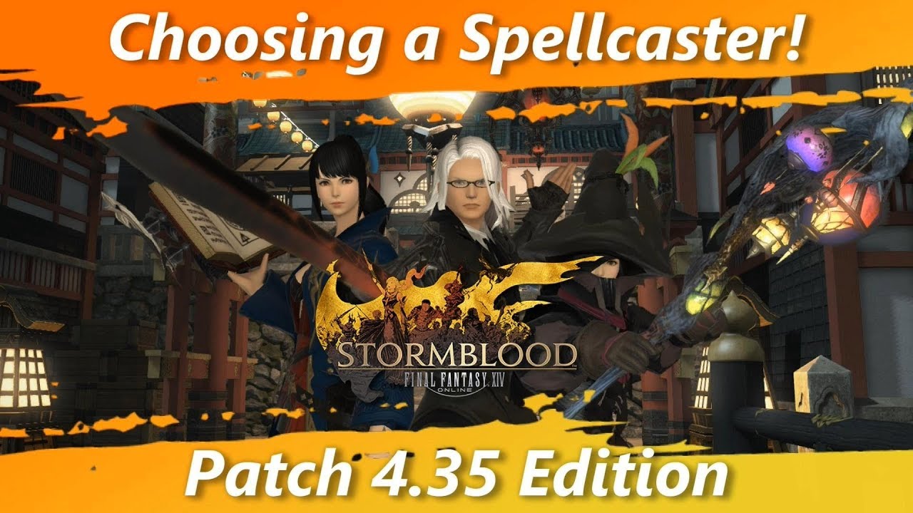 Choosing a Spellcaster! Patch 4.35 Edition [FFXIV Fun]