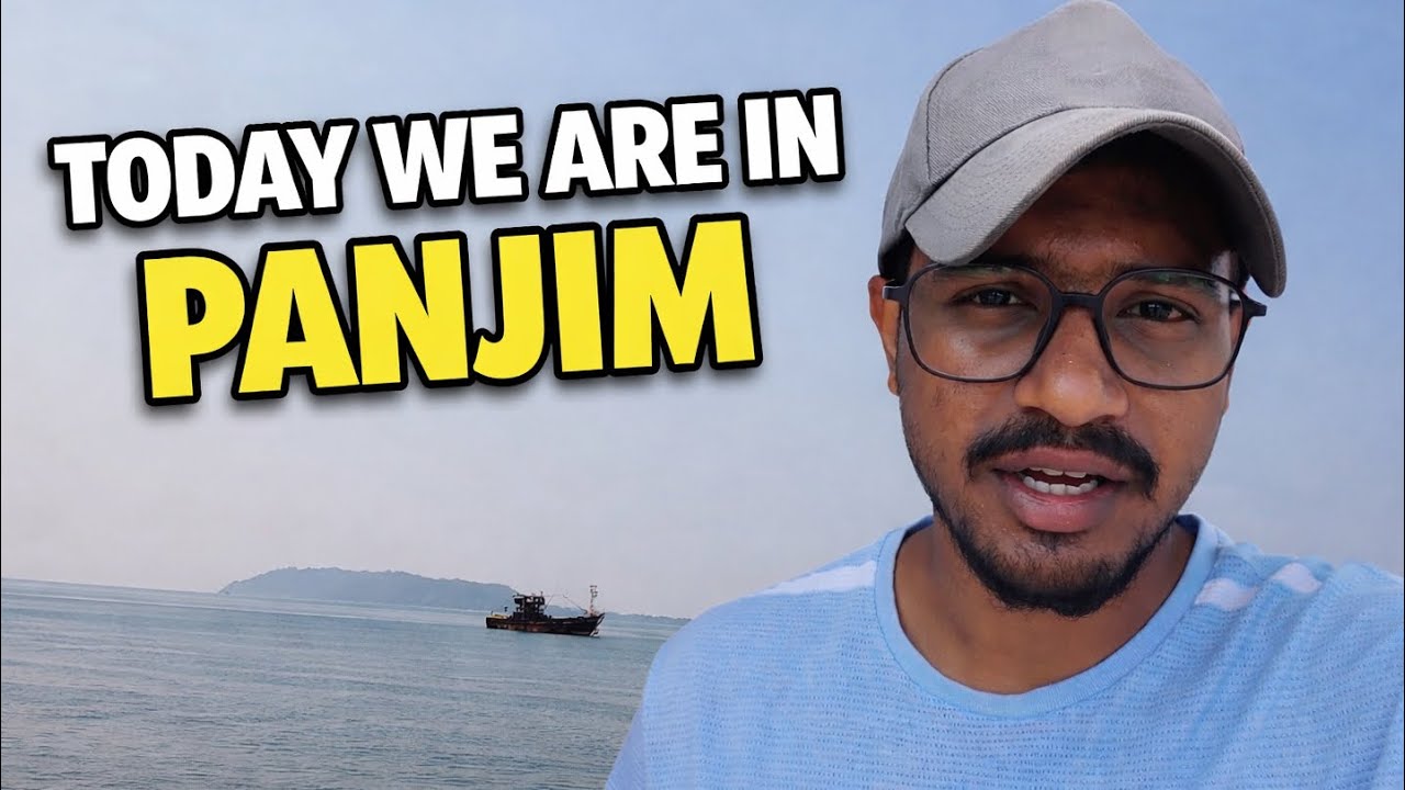 today we are in Panjim  for office work