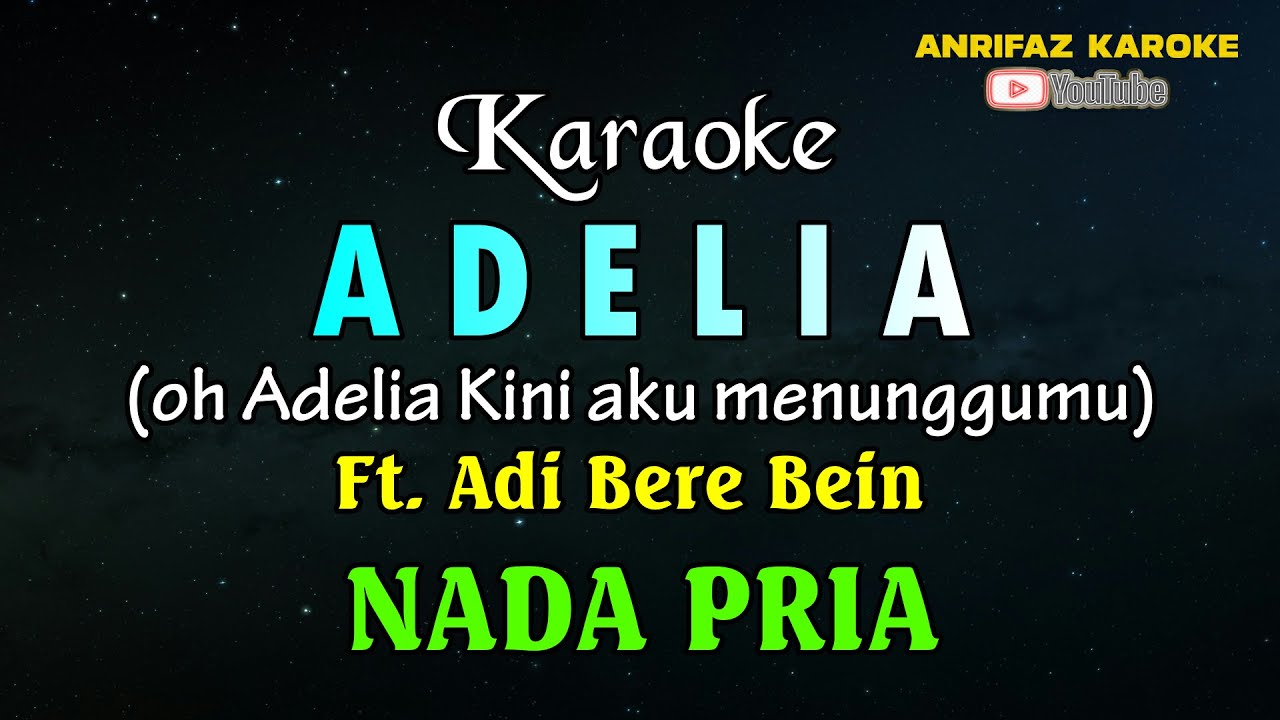 ADELIA, KARAOKE || NADA PRIA || OH ADELIA KAPAN KAU KEMBALI