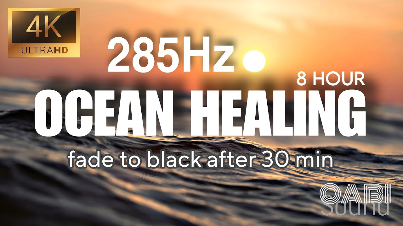 Deep Cellular Repair: 285Hz Solfeggio + 4K Ocean Sound for Healing